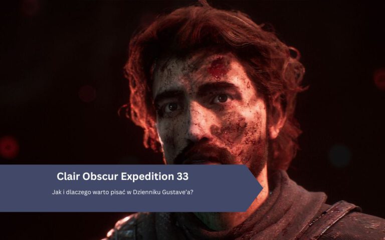 Clair Obscur Expedition 33: Jak i dlaczego warto pisać w Dzienniku Gustave’a?