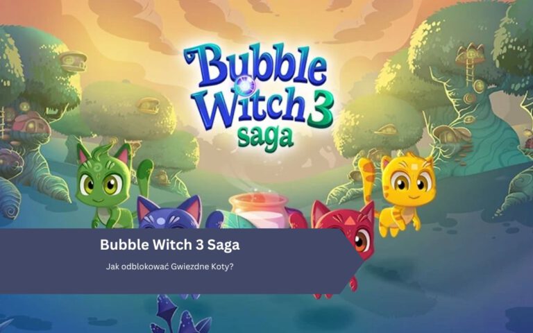 Bubble Witch 3 Saga: Jak odblokować Gwiezdne Koty?