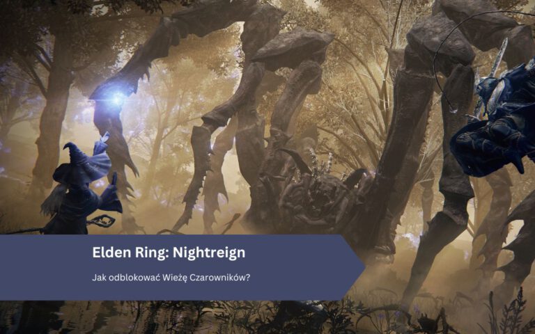 Elden Ring Nightreign: Jak odblokować Wieżę Czarowników?