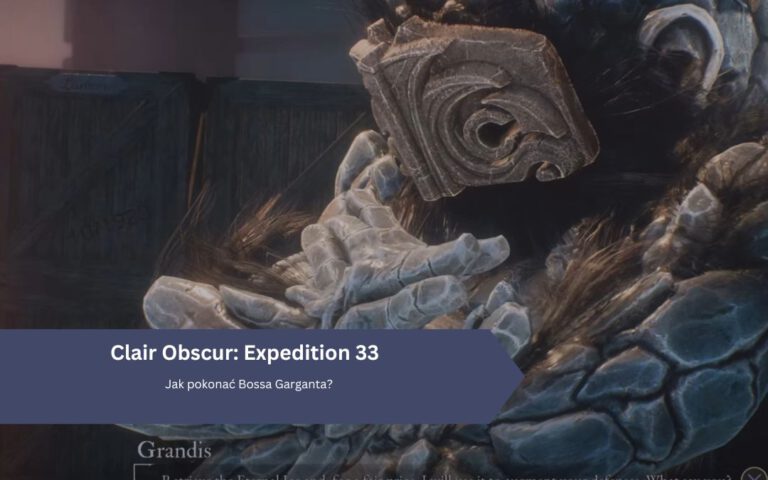 Expedition 33 – Gargant: jak pokonać, gdzie znaleźć