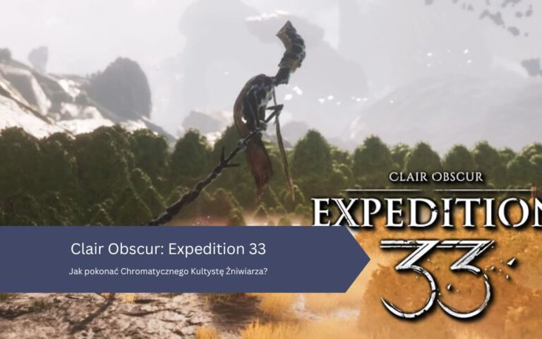 Jak pokonać Chromatycznego Kultystę Żniwiarza w Clair Obscur: Expedition 33?