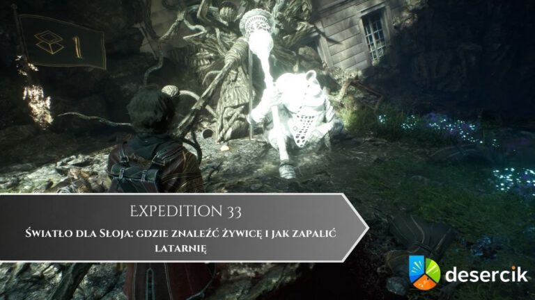 Expedition 33 – Światło dla Słoja: gdzie znaleźć żywicę i jak zapalić latarnię