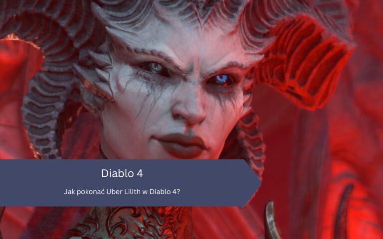 Jak pokonać Uber Lilith w Diablo 4?