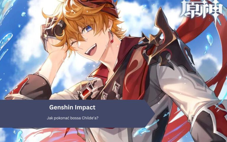 Genshin Impact: Jak pokonać bossa Childe’a?