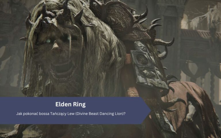 Elden Ring: Jak pokonać bossa Tańczący Lew (Divine Beast Dancing Lion)?