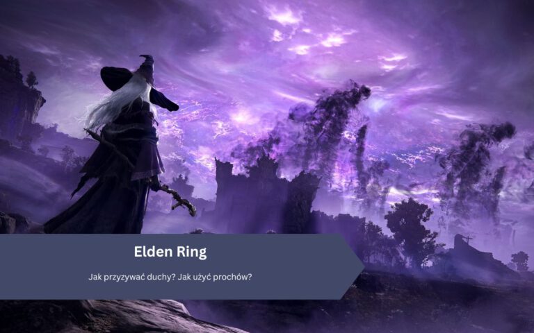 Elden Ring: Jak przyzywać duchy? Jak użyć prochów?