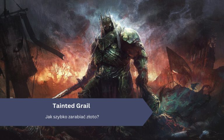 Tainted Grail: Jak szybko zarabiać złoto?