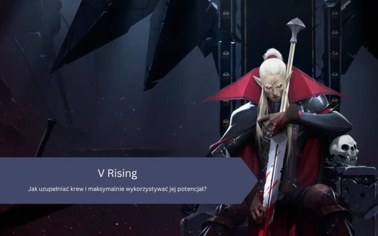 V Rising: Jak uzupełniać krew i maksymalnie wykorzystywać jej potencjał?
