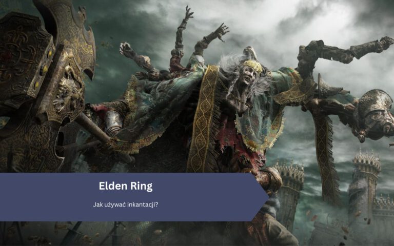 Elden Ring: Jak używać inkantacji?