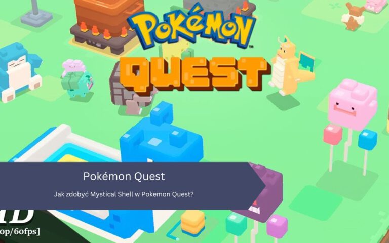 Jak zdobyć Mystical Shell w Pokemon Quest?