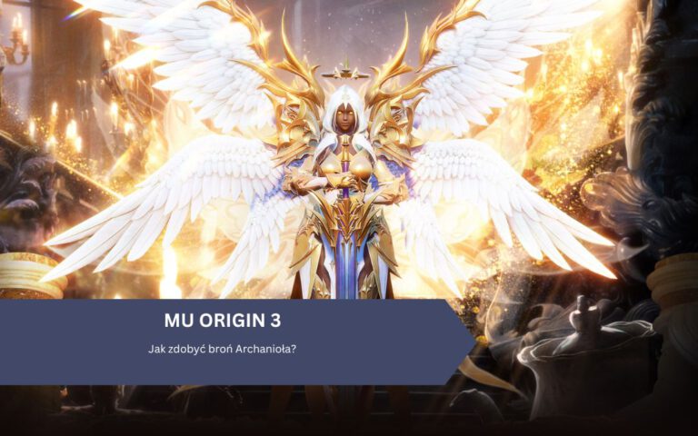 MU Origin 3: Jak zdobyć broń Archanioła?