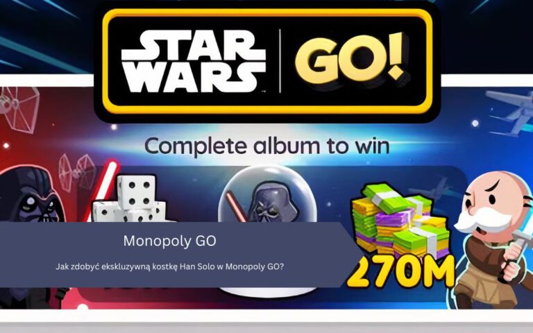 Jak zdobyć ekskluzywną kostkę Han Solo w Monopoly GO?