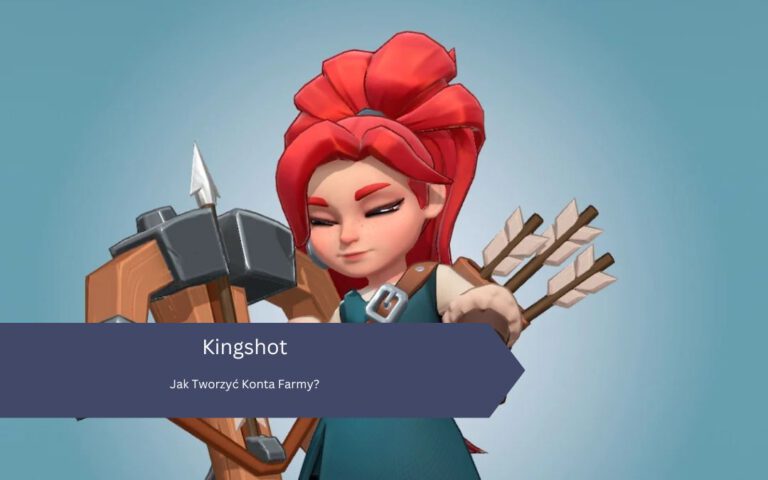 Kingshot: Jak Tworzyć Konta Farmy?