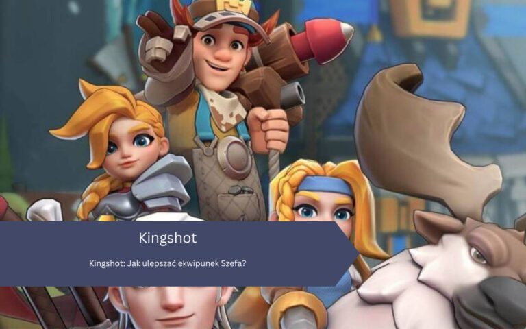 Kingshot: Jak ulepszać ekwipunek Szefa?