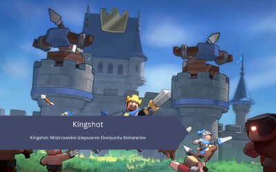 Kingshot: Mistrzowskie Ulepszanie Ekwipunku Bohaterów
