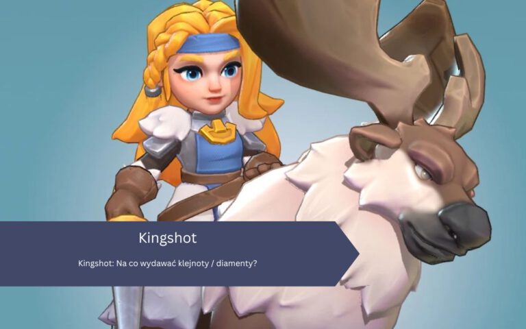 Kingshot: Na co wydawać klejnoty / diamenty?