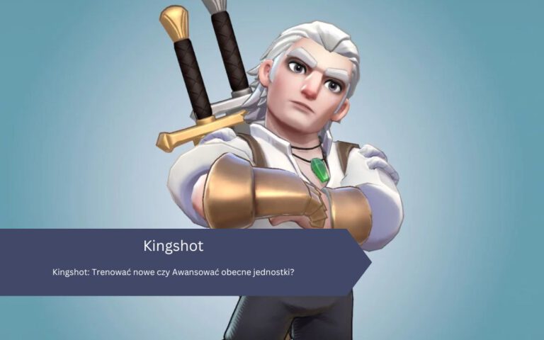 Kingshot: Trenować nowe czy Awansować obecne jednostki?