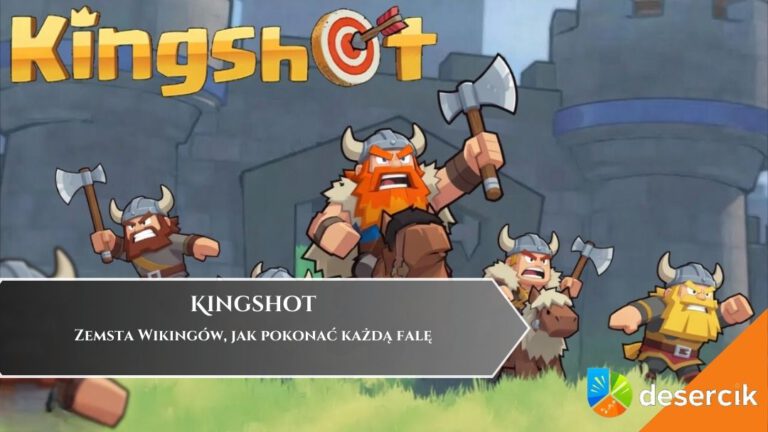 Kingshot: Zemsta Wiking&oacute;w, jak pokonać każdą falę?