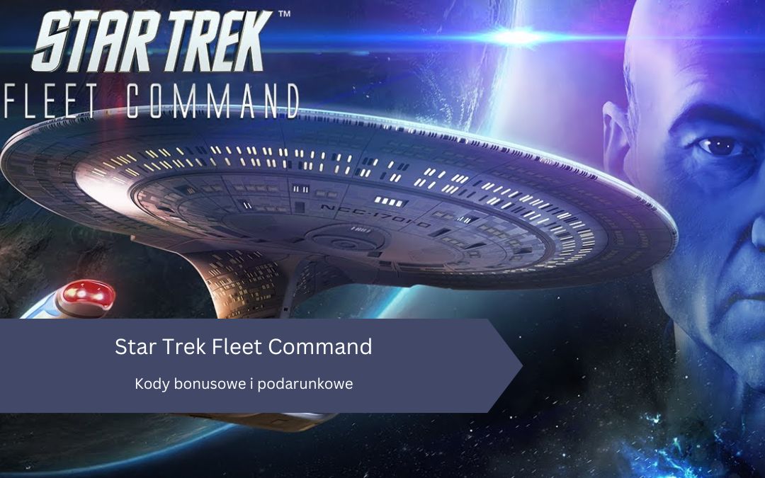 Star Trek Fleet Command – Kody bonusowe i podarunkowe