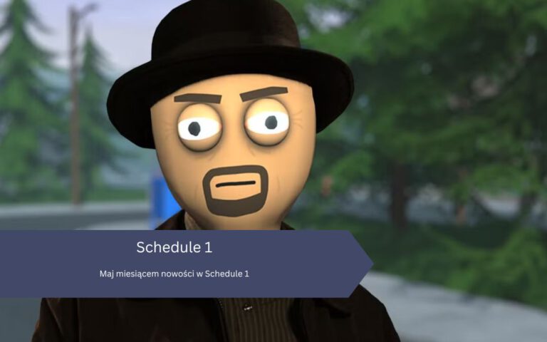Maj miesiącem nowości w Schedule 1