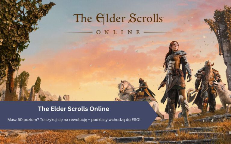 Masz 50 poziom? To szykuj się na rewolucję – podklasy wchodzą do ESO!