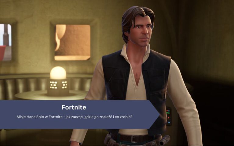 Misje Hana Solo w Fortnite – jak zacząć, gdzie go znaleźć i co zrobić?