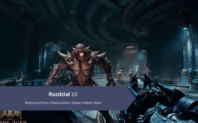 DOOM: The Dark Ages – Rozdział 10: Mistyczne Ruiny, Potężna Broń i Bitwa o Rdzeń Atlan