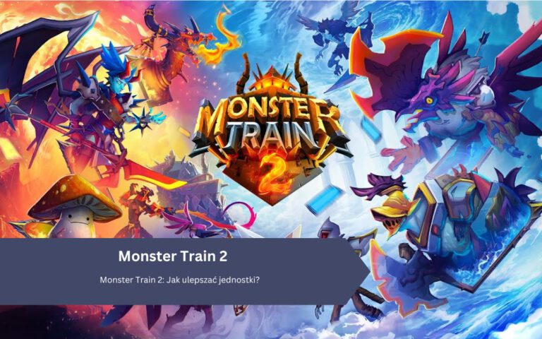 Monster Train 2: Jak ulepszać jednostki?