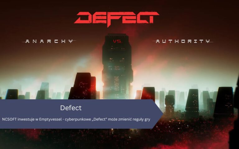 NCSOFT inwestuje w Emptyvessel – cyberpunkowe „Defect” może zmienić reguły gry
