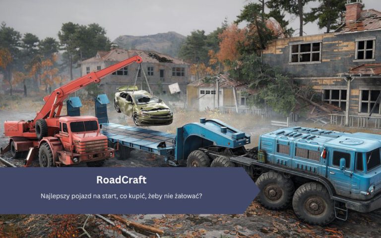 Roadcraft: Najlepszy pojazd na start, co kupić, żeby nie żałować?