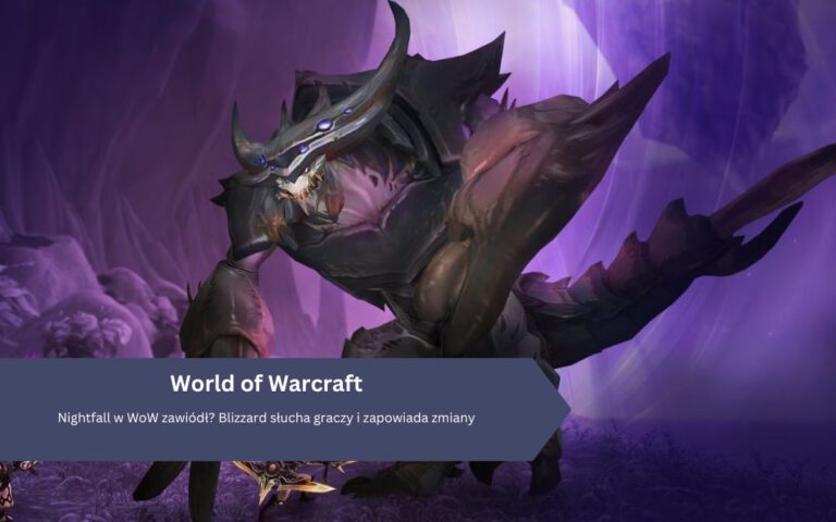 Nightfall w WoW zawiódł? Blizzard słucha graczy i zapowiada zmiany
