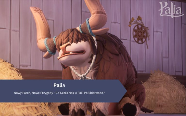 Nowy Patch, Nowe Przygody – Co Czeka Nas w Palii Po Elderwood?