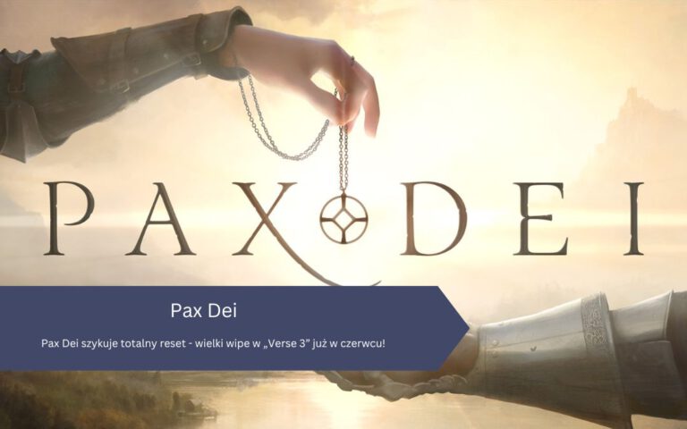 Pax Dei szykuje totalny reset – wielki wipe w „Verse 3” już w czerwcu! Gotowi na restart?