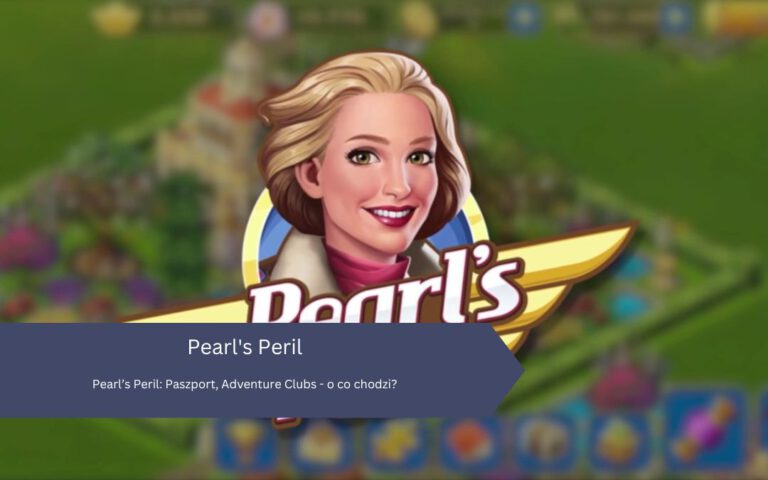 Pearl’s Peril: Paszport, Adventure Clubs – o co chodzi?