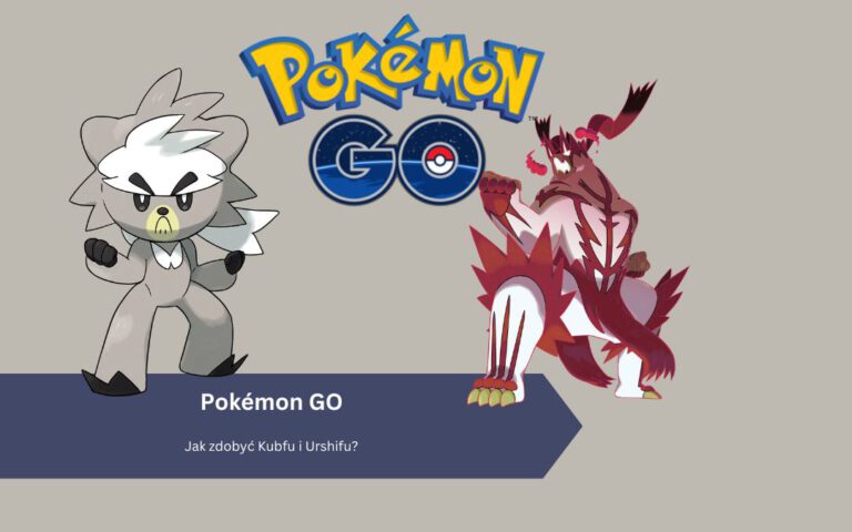Pokémon GO: Jak zdobyć Kubfu i Urshifu?