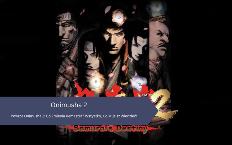 Powrót Onimusha 2: Co Zmienia Remaster? Wszystko, Co Musisz Wiedzieć!