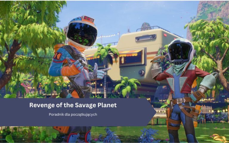 Revenge of the Savage Planet: Poradnik dla początkujących