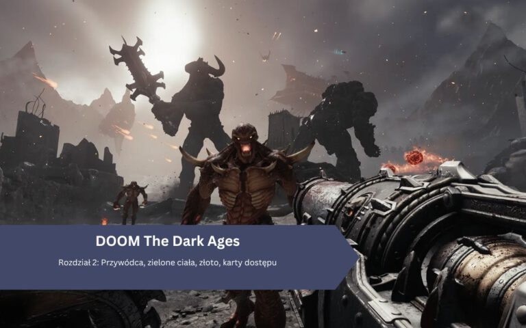 DOOM The Dark Ages: Rozdział 2: Przywódca, zielone ciała, złoto, karty dostępu