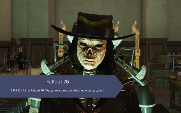 Fallout 76 – S.P.E.C.I.A.L. : statystyki, rozwój