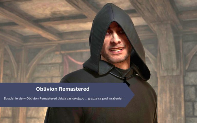 Skradanie się w Oblivion Remastered działa zaskakująco … gracze są pod wrażeniem