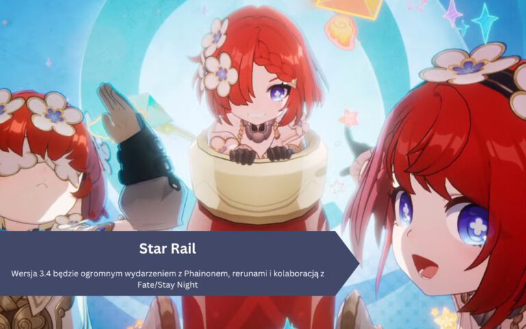 Star Rail – wersja 3.4 będzie ogromnym wydarzeniem z Phainonem, rerunami i kolaboracją z Fate/Stay Night