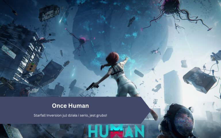 Once Human dostało OGROMNĄ aktualizację – Starfall Inversion już działa i serio, jest grubo!