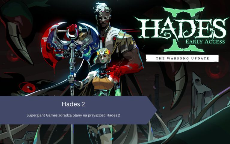 Supergiant Games zdradza plany na przyszłość Hades 2 – pełna wersja tuż tuż!