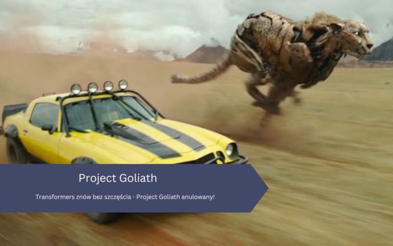Transformers znów bez szczęścia – Project Goliath anulowany!