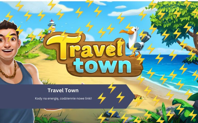 Travel Town: Kody na energię, codziennie nowe linki!