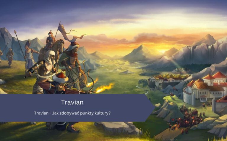 Travian – Jak zdobywać punkty kultury?