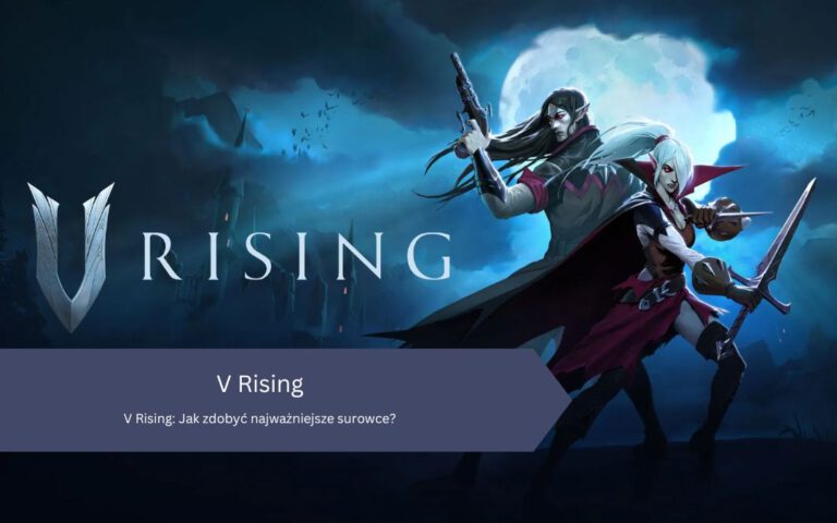 V Rising: Jak zdobyć najważniejsze surowce?