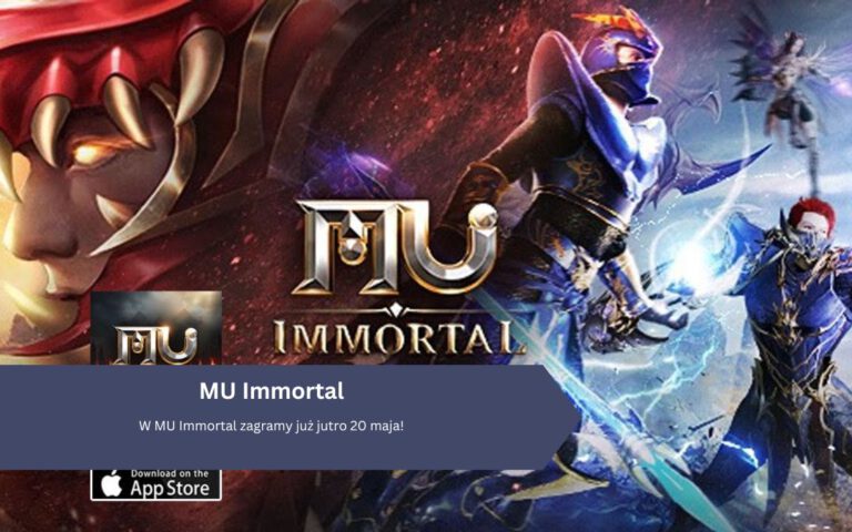 W MU Immortal zagramy już jutro 20 maja!