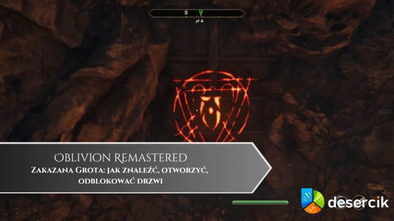 Oblivion Remastered – Zakazana Grota: jak znaleźć, otworzyć, odblokować drzwi