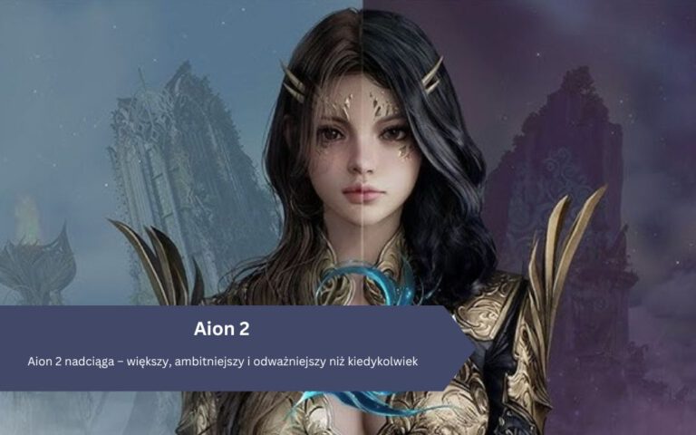 Aion 2 nadciąga – większy, ambitniejszy i odważniejszy niż kiedykolwiek
